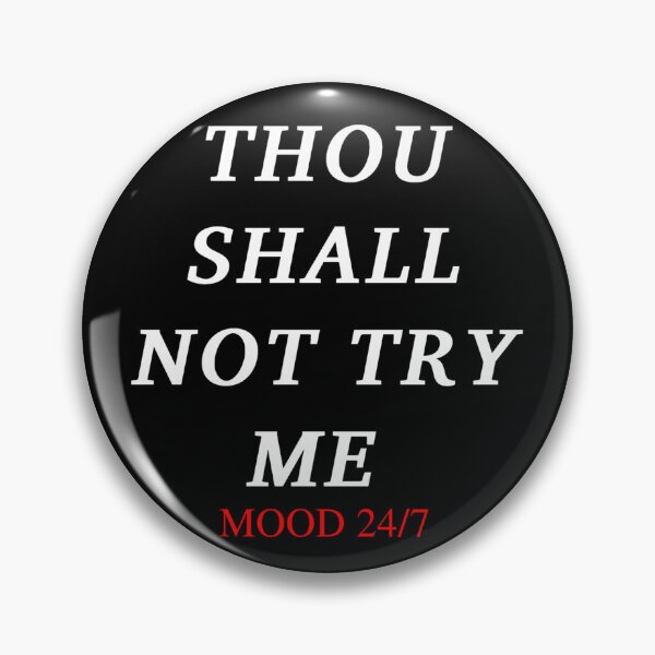 Item preview, Thou shall not try me mood 24/7 designed and sold by authenticwords.