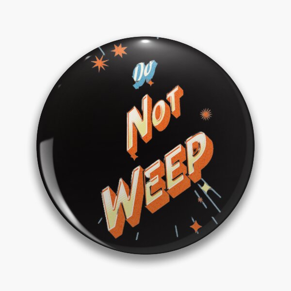 Item preview, Do Not Weep designed and sold by pat227jc.