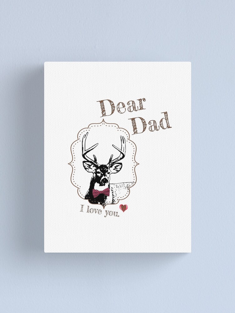 Alternate view of Deer Dad - I love my dear family Canvas Print