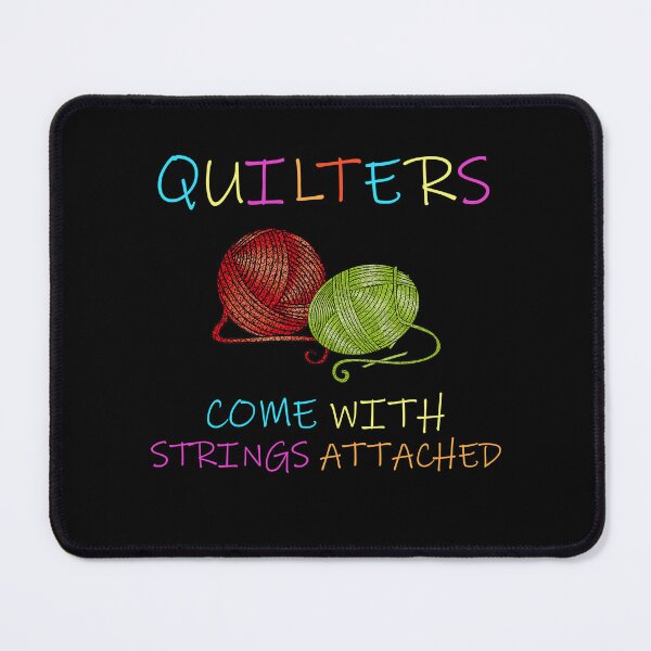 Item preview, Quilters Come With Strings Attached | Funny Quilting Quote designed and sold by SomeDesignThing.
