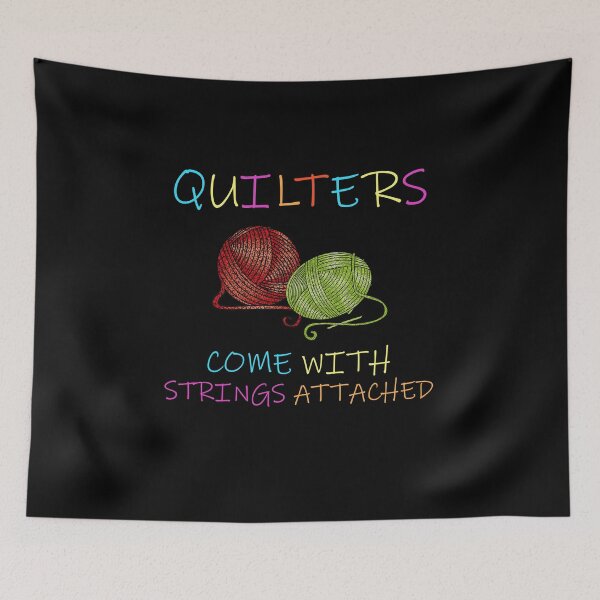 Item preview, Quilters Come With Strings Attached | Funny Quilting Quote designed and sold by SomeDesignThing.
