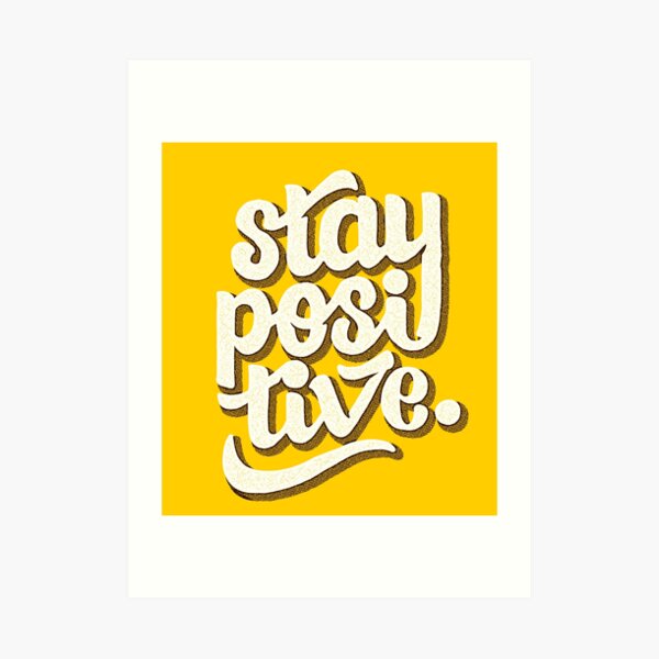 Stay Positive - Hand Lettering Retro Type Design Art Print