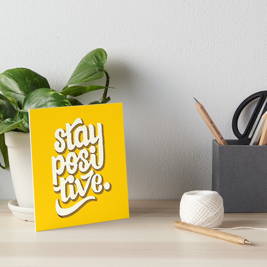 Stay Positive - Hand Lettering Retro Type Design Art Board Print