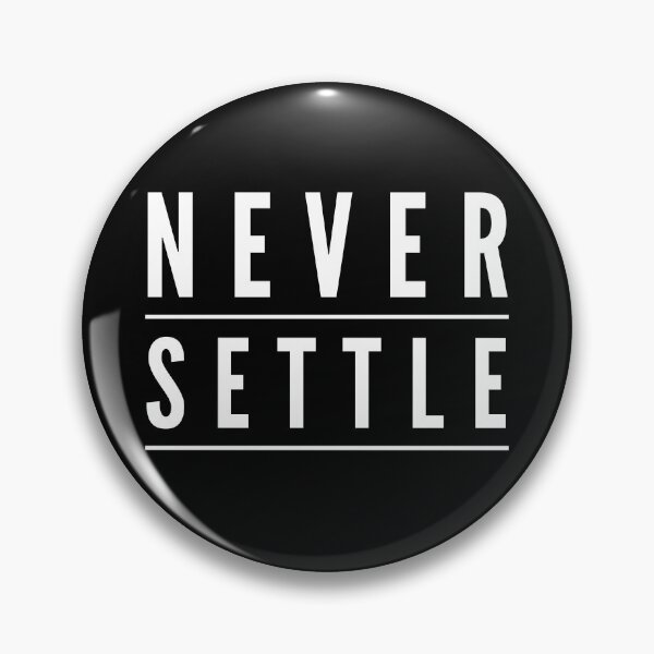 Item preview, Never Settle designed and sold by STIGPhotoDesign.