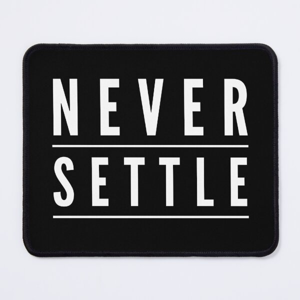 Item preview, Never Settle designed and sold by STIGPhotoDesign.