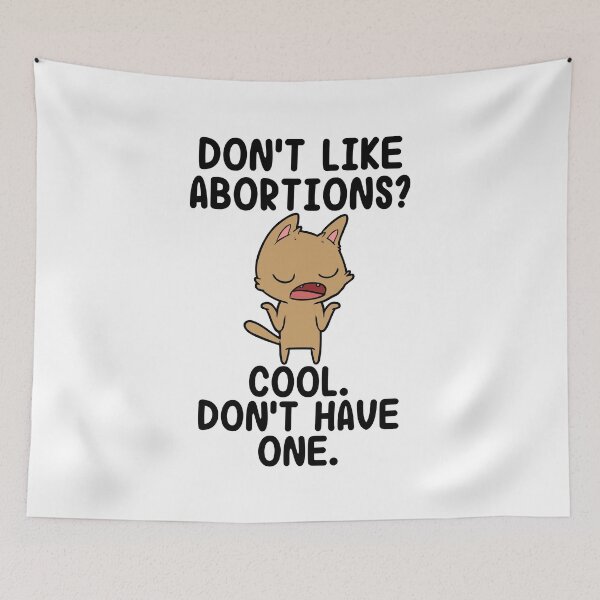 Item preview, Don't Like abortions, dont have one shrugging cat designed and sold by Zevy-Darling.