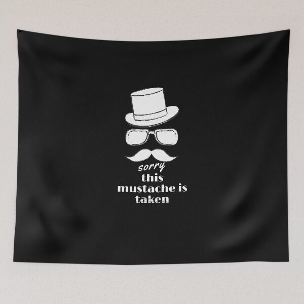 Aperçu de l'œuvre    sorry this mustache is taken créée et vendue par yassminishop.