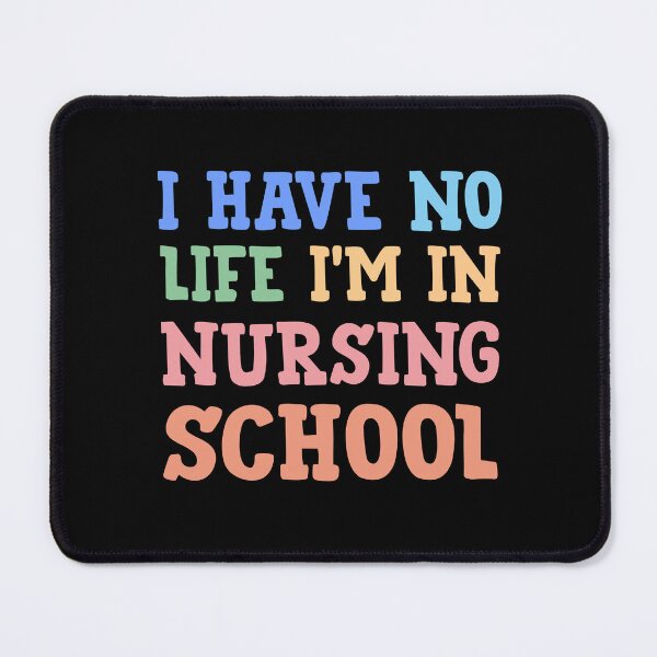 Item preview, Funny nurse quote, i have no life i'm in nursing school, nursing humor designed and sold by PRINTED ..