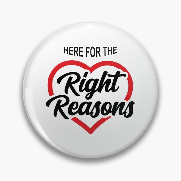 Item preview, Here for the Right Reasons designed and sold by creativecurly.