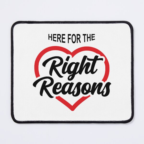 Item preview, Here for the Right Reasons designed and sold by creativecurly.