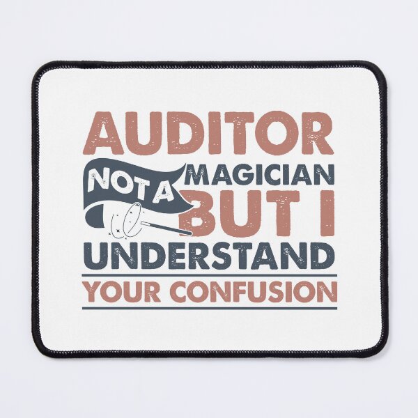 Item preview, Auditor Not A Magician But I Understand Your Confusion designed and sold by Mmmm3344.
