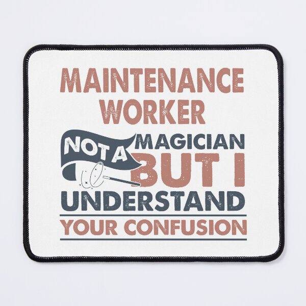 Item preview, Maintenance Worker Not A Magician But I Understand Your Confusion designed and sold by Mmmm3344.