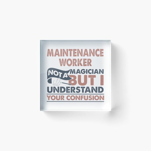 Item preview, Maintenance Worker Not A Magician But I Understand Your Confusion designed and sold by Mmmm3344.