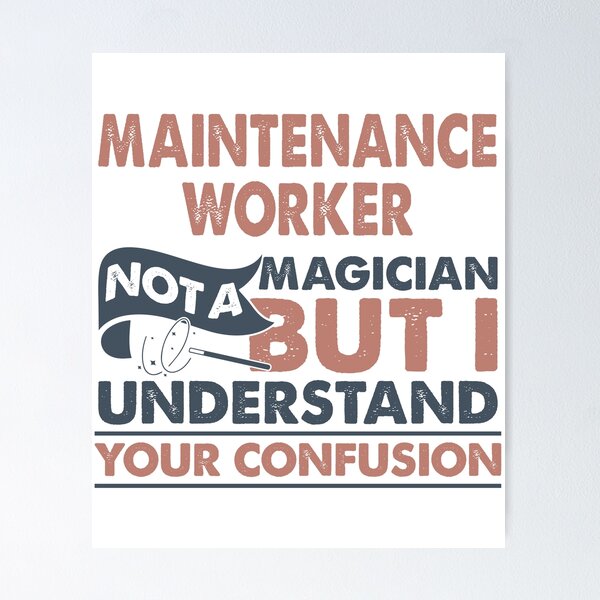 Item preview, Maintenance Worker Not A Magician But I Understand Your Confusion designed and sold by Mmmm3344.