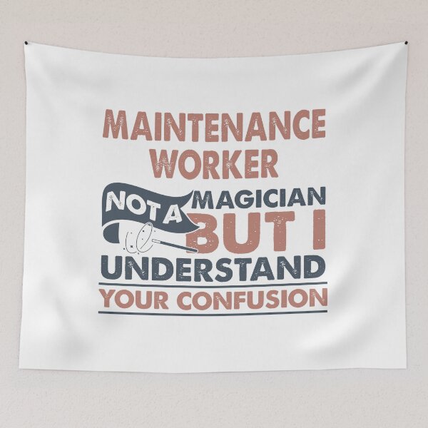 Item preview, Maintenance Worker Not A Magician But I Understand Your Confusion designed and sold by Mmmm3344.