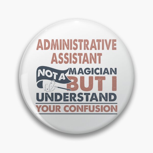 Item preview, Administrative Assistant Not A Magician But I Understand Your Confusion designed and sold by Mmmm3344.