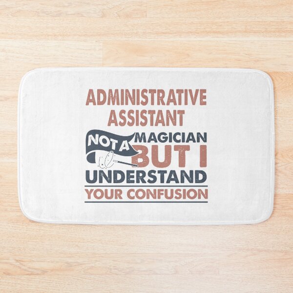 Item preview, Administrative Assistant Not A Magician But I Understand Your Confusion designed and sold by Mmmm3344.