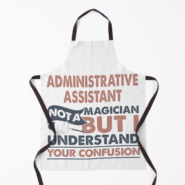 Item preview, Administrative Assistant Not A Magician But I Understand Your Confusion designed and sold by Mmmm3344.