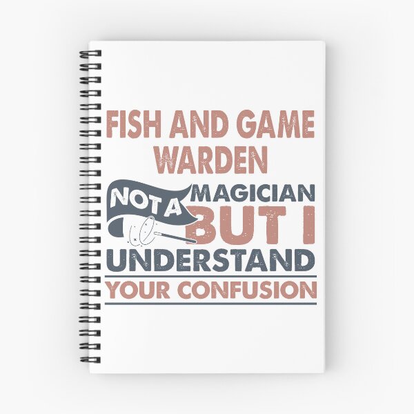 Item preview, Fish And Game Warden Not A Magician But I Understand Your Confusion designed and sold by Mmmm3344.