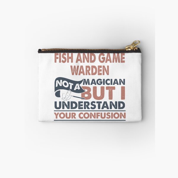 Item preview, Fish And Game Warden Not A Magician But I Understand Your Confusion designed and sold by Mmmm3344.