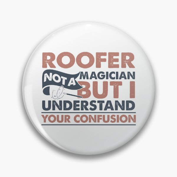 Item preview, Roofer Not A Magician But I Understand Your Confusion designed and sold by Mmmm3344.