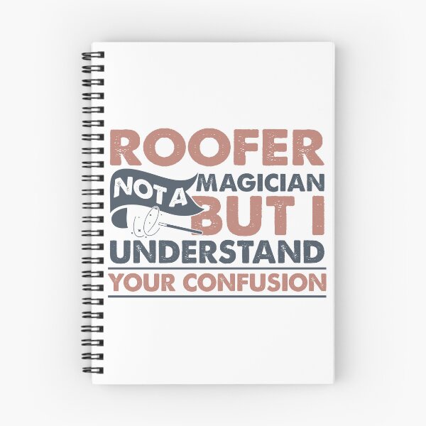Item preview, Roofer Not A Magician But I Understand Your Confusion designed and sold by Mmmm3344.