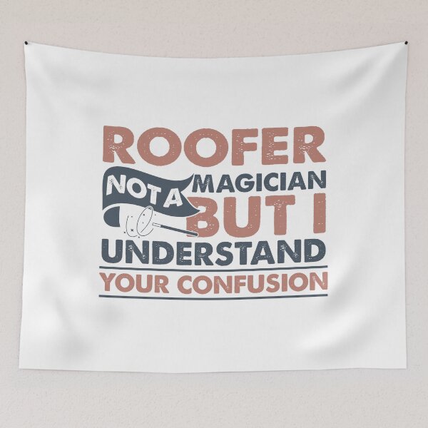 Item preview, Roofer Not A Magician But I Understand Your Confusion designed and sold by Mmmm3344.