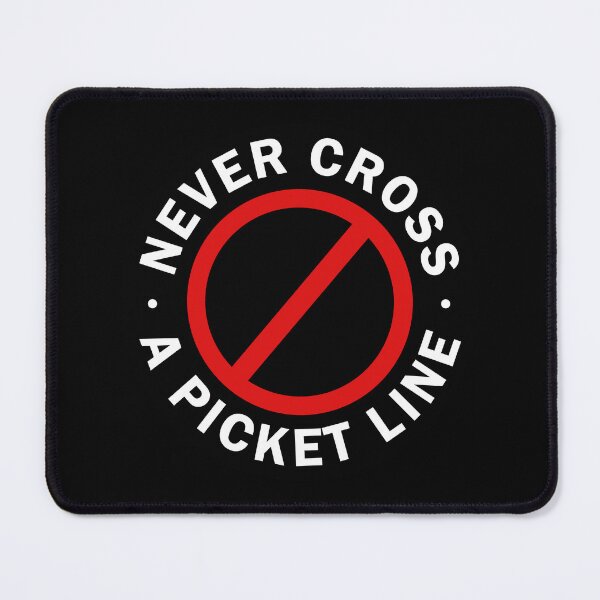 Item preview, Never Cross a Picket Line designed and sold by voltzandvoices.