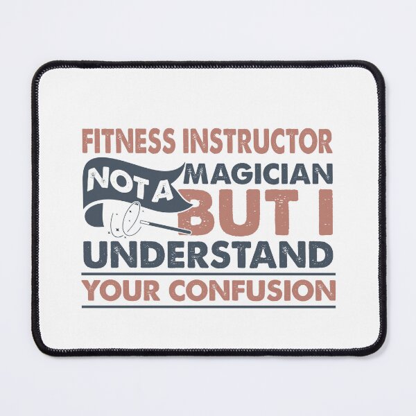Item preview, fitness Instructor Not A Magician But I Understand Your Confusion designed and sold by Mmmm3344.