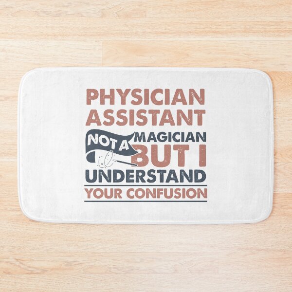 Item preview, Physician Assistant Not A Magician But I Understand Your Confusion designed and sold by Mmmm3344.