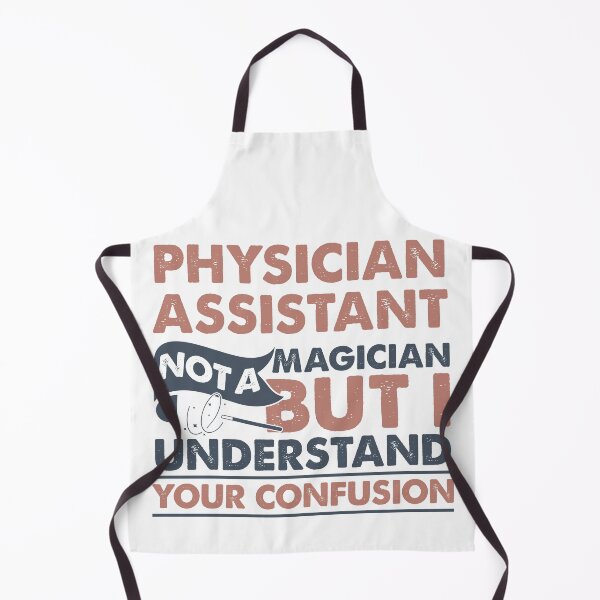 Item preview, Physician Assistant Not A Magician But I Understand Your Confusion designed and sold by Mmmm3344.