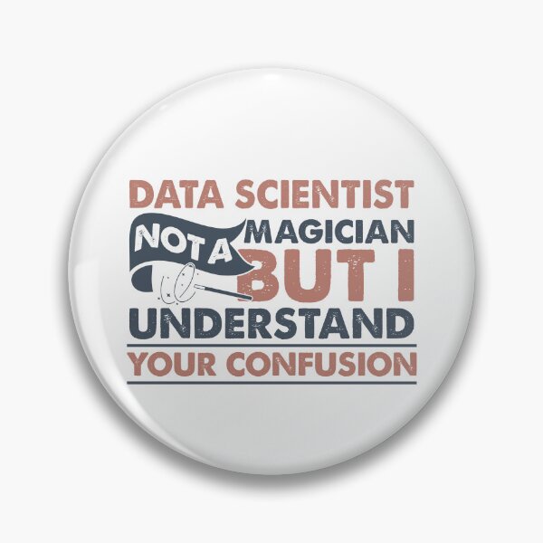 Item preview, Data Scientist Not A Magician But I Understand Your Confusion designed and sold by Mmmm3344.