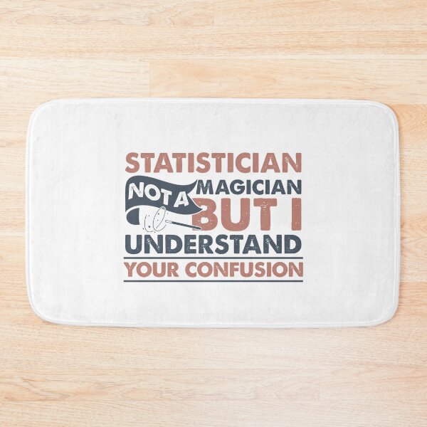 Item preview, Statistician Not A Magician But I Understand Your Confusion designed and sold by Mmmm3344.