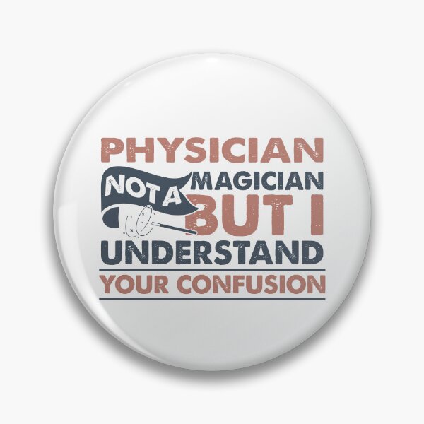 Item preview, Physician Not A Magician But I Understand Your Confusion designed and sold by Mmmm3344.