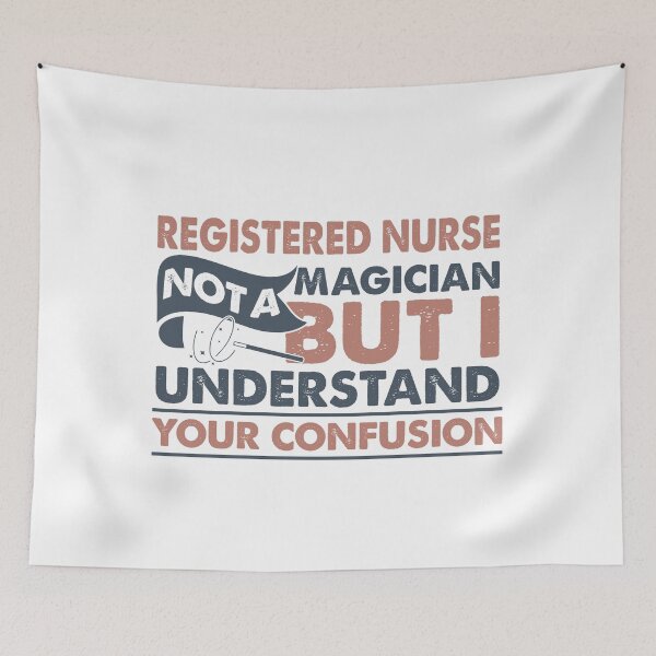 Item preview, Registered Nurse Not A Magician But I Understand Your Confusion designed and sold by Mmmm3344.