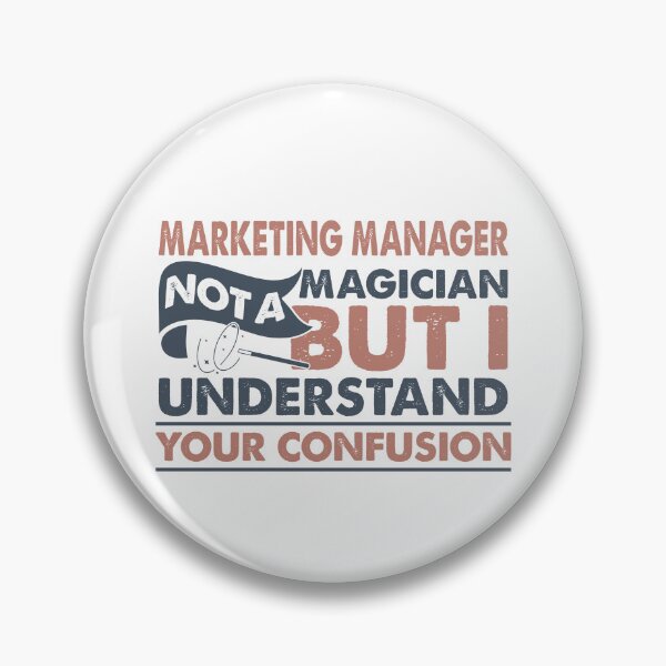 Item preview, Marketing Manager Not A Magician But I Understand Your Confusion designed and sold by Mmmm3344.