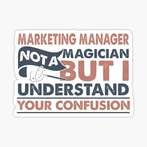 Item preview, Gerente de marketing no soy un mago, pero entiendo su confusión designed and sold by Mmmm3344.