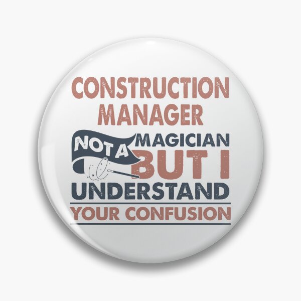 Item preview, Construction Manager Not A Magician But I Understand Your Confusion designed and sold by Mmmm3344.