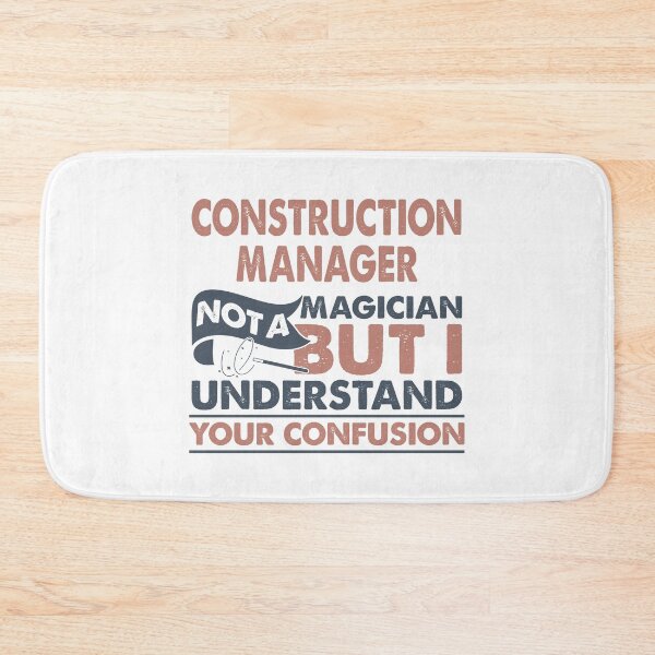 Item preview, Construction Manager Not A Magician But I Understand Your Confusion designed and sold by Mmmm3344.