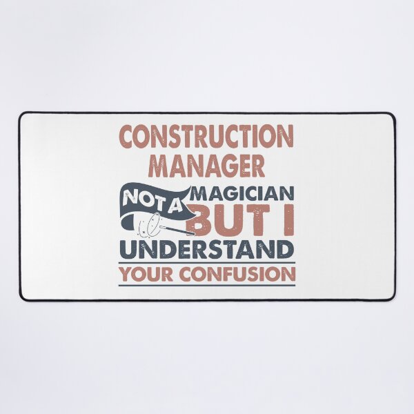 Item preview, Construction Manager Not A Magician But I Understand Your Confusion designed and sold by Mmmm3344.