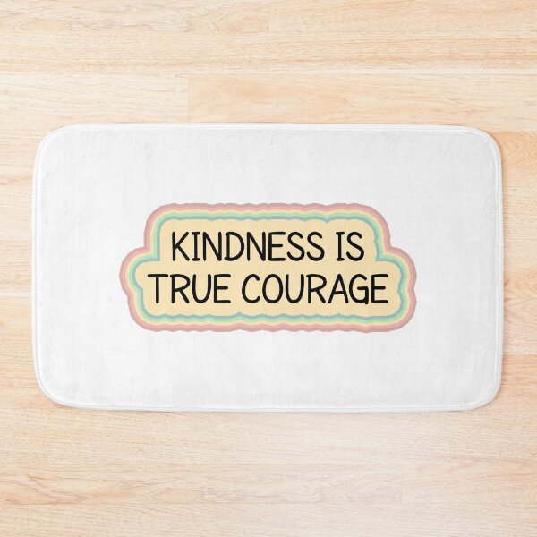 Item preview, Kindness is True Courage designed and sold by MOONINSPIRATION.