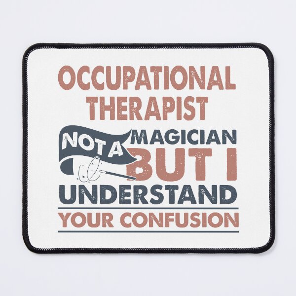 Item preview, Occupational Therapist Not A Magician But I Understand Your Confusion designed and sold by Mmmm3344.