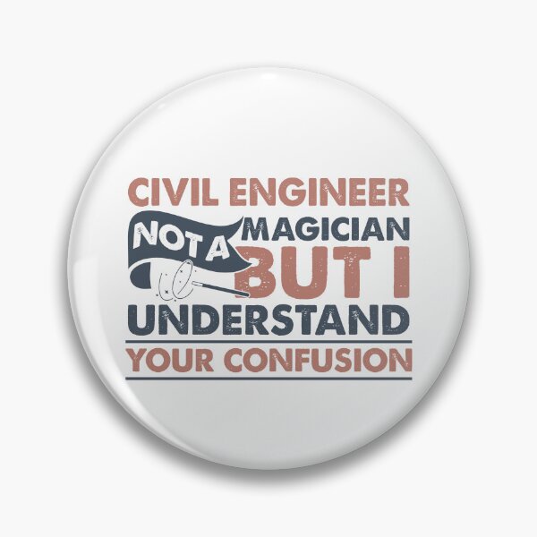 Item preview, Civil Engineer Not A Magician But I Understand Your Confusion designed and sold by Mmmm3344.