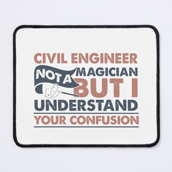 Item preview, Civil Engineer Not A Magician But I Understand Your Confusion designed and sold by Mmmm3344.