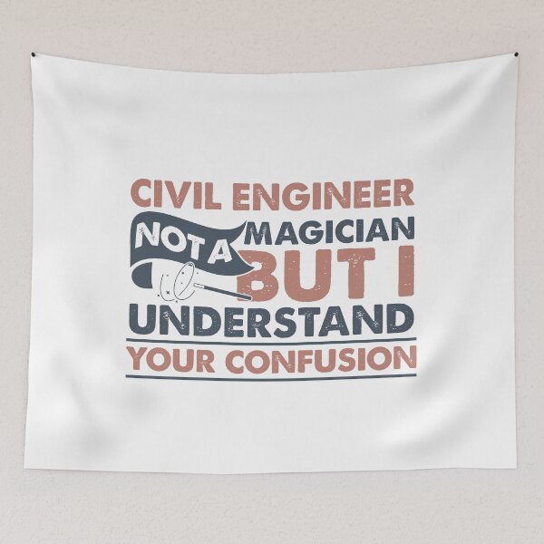 Item preview, Civil Engineer Not A Magician But I Understand Your Confusion designed and sold by Mmmm3344.