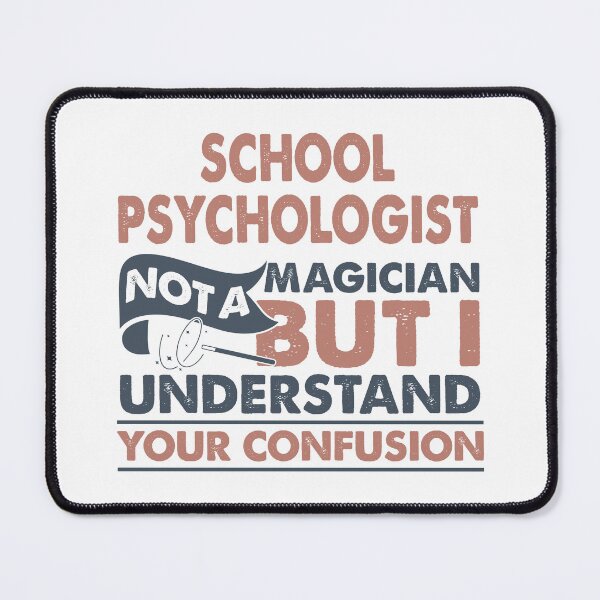 Item preview, School Psychologist Not A Magician But I Understand Your Confusion designed and sold by Mmmm3344.