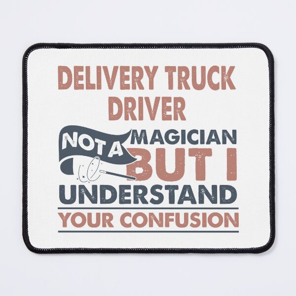 Item preview, Delivery Truck Driver Not A Magician But I Understand  designed and sold by Mmmm3344.