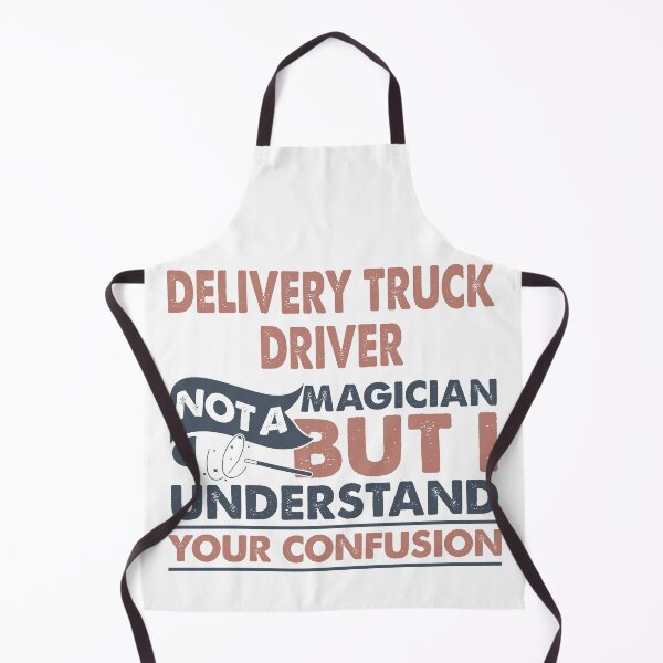 Item preview, Delivery Truck Driver Not A Magician But I Understand designed and sold by Mmmm3344.
