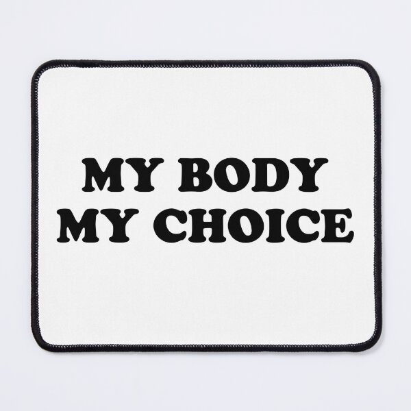 Item preview, My Body My Choice. Pro Choice is a women's rights issue. designed and sold by Good-Politics.