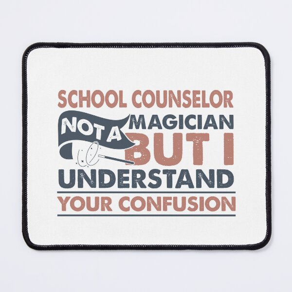 Item preview, School Counselor Not A Magician But I Understand Your Confusion designed and sold by Mmmm3344.